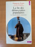 Fran&ccedil;ois Fejto, Ewa Kulesza-Mietkowski, La Fin des d&eacute;mocraties populaires. Les chemins du post-communisme