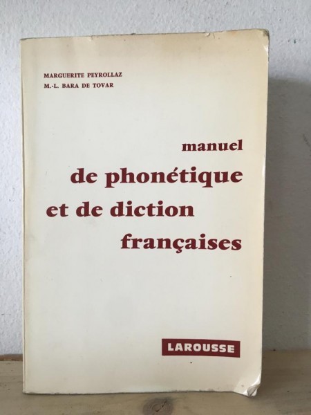 Marguerite Peyrollaz, M.-L. Bara de Tovar - Manuel de Phonetique et de Diction Francaises