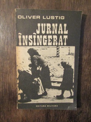 Jurnal &amp;icirc;ns&amp;acirc;ngerat - Oliver Lustig foto