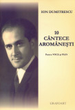 10 cantece aromanesti pentru voce si pian | Ion Dumitrescu, Grafoart