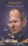 Pam Pollack, Meg Belviso - Cine a Fost Steve Jobs?