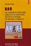 AAC-noi abordări &icirc;n stimularea limbajului și comunicării specifice tulburării din spectrul autismului - 2021 - Claudia Crisan (XE350)