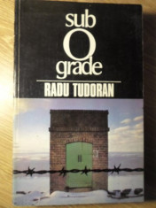 SUB 0 GRADE. SFARSIT DE MILENIU VOL VII - RADU TUDORAN foto