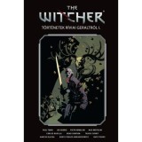 The Witcher / Vaj&aacute;k: T&ouml;rt&eacute;netek R&iacute;viai Geraltr&oacute;l I. - Alapkiad&aacute;s - Paul Tobin