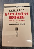 Saptamana rosie Paul Goma