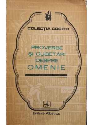 Ioan Gr. Bogdan - Proverbe si cugetari despre omenie (Editia: 1975) foto