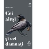 Cei alesi si cei damnati - Primo Levi, Doina Condrea Derer