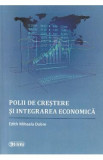 Polii de crestere si integrarea economica - Edith Mihaela Dobre