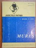 JUDETELE PATRIEI:JUDETUL MURES-I. SONERIU , I. MAC 1973