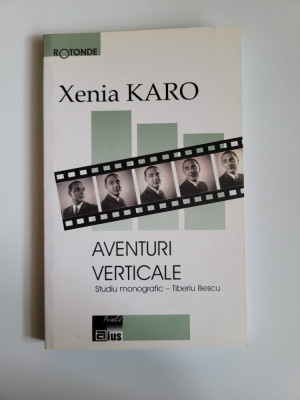 Xenia Karo, Aventuri verticale. Tiberiu Iliescu, studiu monografic, Craiova foto