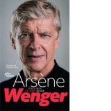 Viata mea in rosu si alb - Iulia Dromereschi, Arsene Wenger