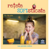 Rețete sofisticate - Paperback brosat - Tily Niculae - Didactica Publishing House