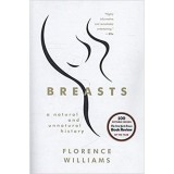 Breasts: A Natural and Unnatural History