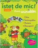 Istet de mic! Lumea animalelor 4-6 ani | Caroline Marcel, Corint Junior