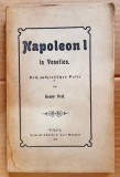 G673-NAPOLEON IN VENETIA-Carte editie veche 1901 Leipzig Germania stare buna. Marimi: 25/ 13 cm, 243 pagini.