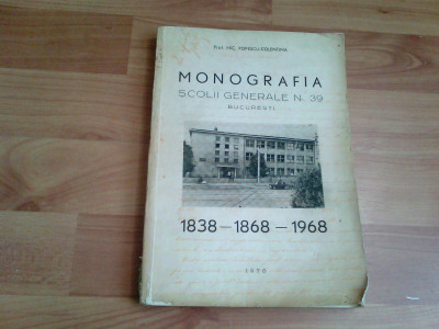 MONOGRAFIA SCOLII GENERALE NR 39 BUCURESTI-PROF. NIC. POPESCU -COLENTINA foto