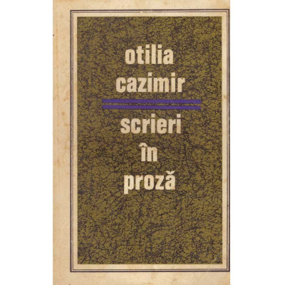 Otilia Cazimir - Scrieri in proza vol. I - 113591 foto