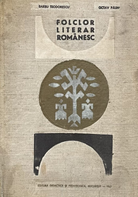 FOLCLOR LITERAR ROMANESC de BARBU THEODORESCU, OCTAV PAUN, 1967 foto