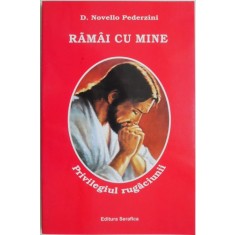 Ramai cu mine. Privilegiul rugaciunii &ndash; D. Novello Pederzini
