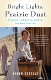 Bright Lights, Prarie Dust: A Memoir