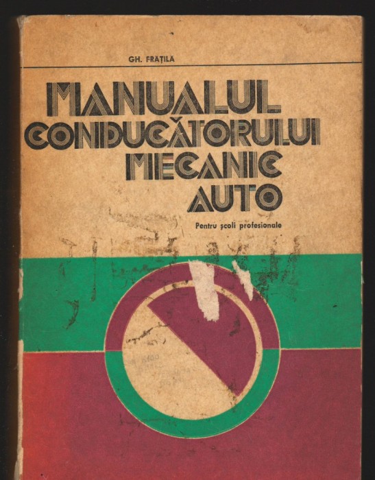 C8686 MANUALUL CONDUCATORULUI MECANIC AUTO - GH. FRATILA