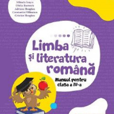 Limba si literatura romana - Clasa 4 - Manual - Iuliana Filfanescu, Mihaela Ivascu