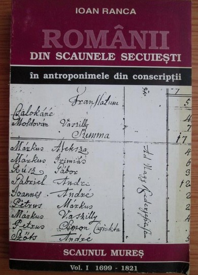 Romanii din scaunele secuiesti &icirc;n antroponimele din conscripţii, vol. 1-2