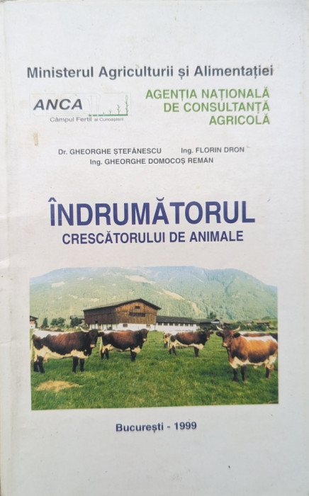 Indrumatorul Crescatorului De Animale - G. Stefanescu, F. Dron, G. D. Reman ,558910