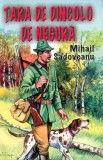 Tara de dincolo de negura - Mihail Sadoveanu