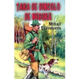 Tara de dincolo de negura - Mihail Sadoveanu