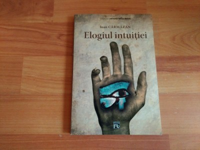 ELOGIUL INTUITIEI-IOAN CARMAZAN foto
