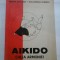 AIKIDO CALEA ARMONIEI - SERBAN DERLOGEA * DAN-CORNELIU IONESCU