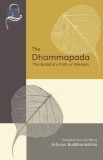 The Dhammapada: The Buddha&#039;s Path of Wisdom