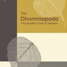 The Dhammapada: The Buddha's Path of Wisdom