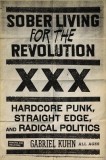 Sober Living for the Revolution: Hardcore Punk, Straight Edge, and Radical Politics