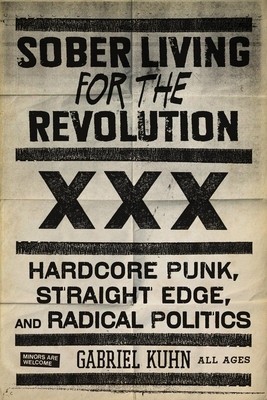 Sober Living for the Revolution: Hardcore Punk, Straight Edge, and Radical Politics foto
