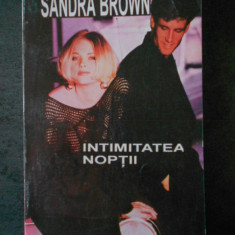 SANDRA BROWN - INTIMITATEA NOPTII