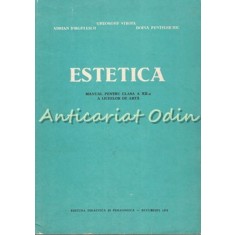 Estetica. Manual Pentru Clasa A XII-A A Liceelor De Arta - Gheorghe Stroia