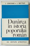 DUNAREA IN ISTORIA POPORULUI ROMAN-I.CARTANA,I.SEFTIUC