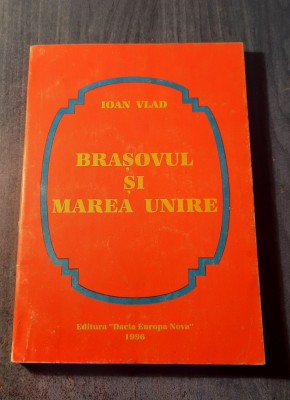 Brasovul si Marea Unire Ioan Vlad foto
