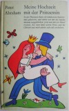 Meine Hochzeit mit der Prinzessin - Peter Abraham - Carte in Germana