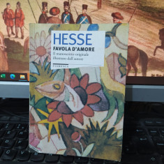 Hermann Hesse, Favola d'amore, Il manuscrito originale illustrato..., 1996, 098