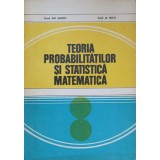 TEORIA PROBABILITATILOR SI STATISTICA MATEMATICA-GH. MIHOC, N. MICU-349116