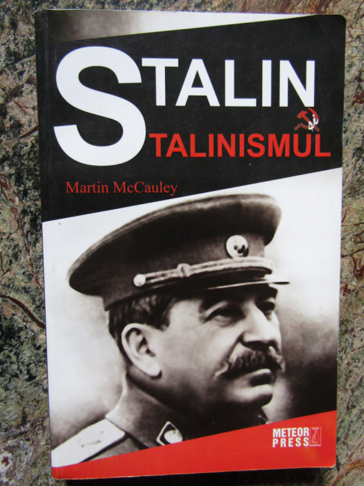 Martin McCauley - STALIN SI STALINISMUL