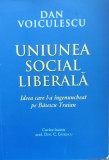 Cumpara ieftin Uniunea Social Liberala - Dan Voiculescu, Rao, Politica, 2014, Romana