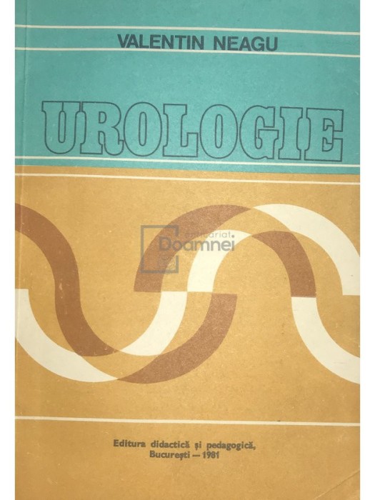 Valentin Neagu - Urologie (Editia: 1981)