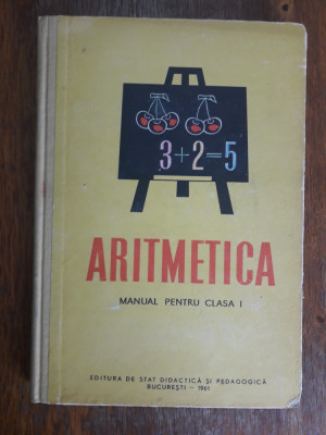 Manual vintage de Aritmetica pentru clasa I an 1961 / R6P3F foto