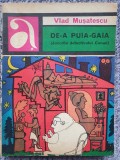 Vlad Musatescu - De-a Puia-Gaia , 1975, 286 pag