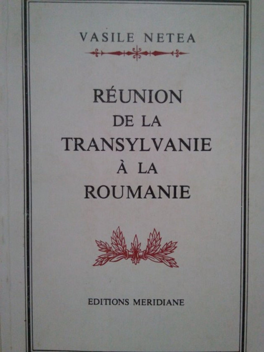 Vasile Netea - Reunion de la Transylvanie a la Roumanie (1968)