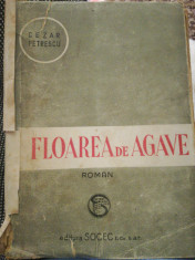 1942 Floarea de agave. Satyricon, Roman Cezar Petrescu, Socec foto